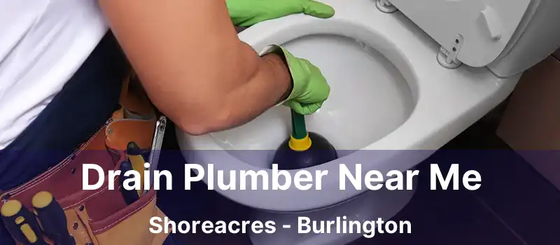  Drain Plumber Near Me Shoreacres - Burlington