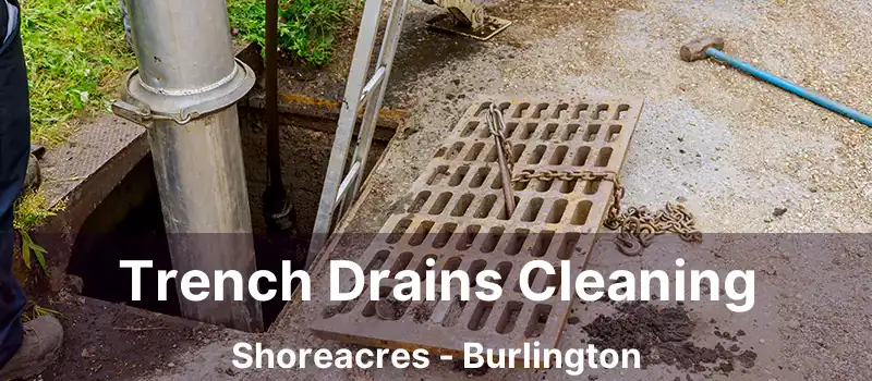  Trench Drains Cleaning Shoreacres - Burlington